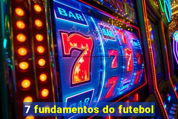 7 fundamentos do futebol